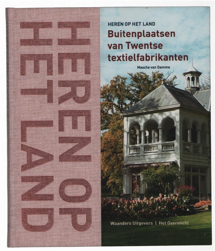Heren op het land : buitenplaatsen van Twentse textielfabrikanten