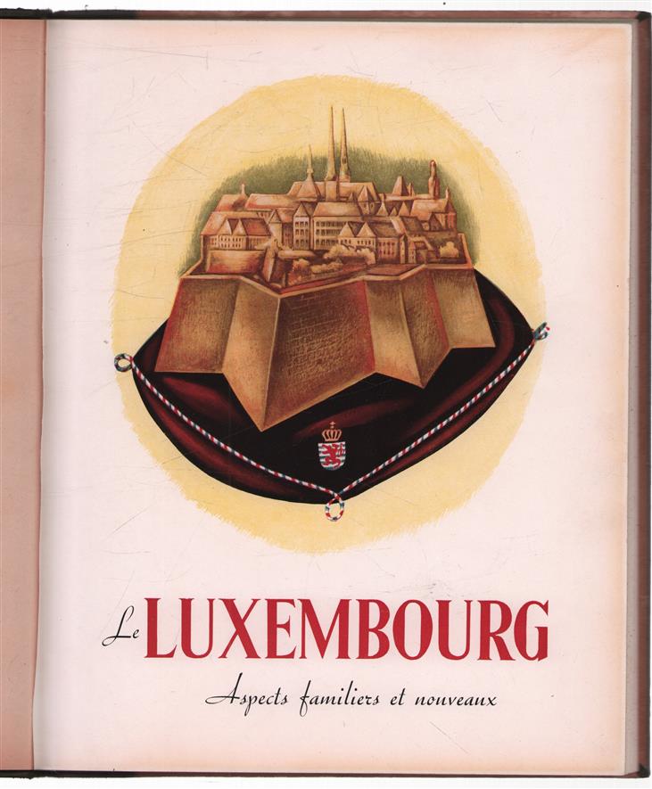 Le Luxembourg aspects familiers et nouveaux.