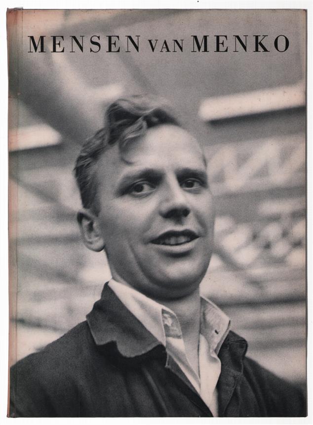 Mensen van Menko, Menko people le monde de Menko : [uitgegeven ter gelegenheid van het honderdjarig bestaan van N.J. Menko N.V. 1856-1956] : foto's, photographs