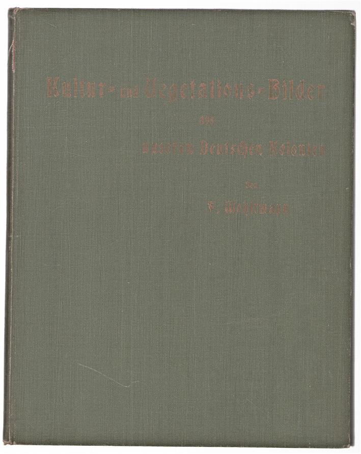 120 Kultur und Vegetations Bilder aus unseren Deutschen Kolonien.