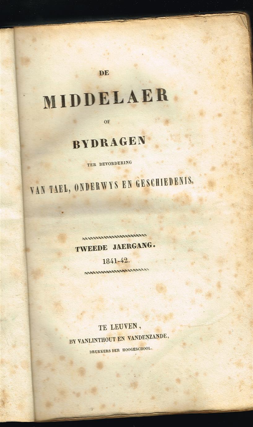 De middelaer : of bijdragen ter bevordering van tael, onderwijs en geschiedenis. 2e jaargan 1841