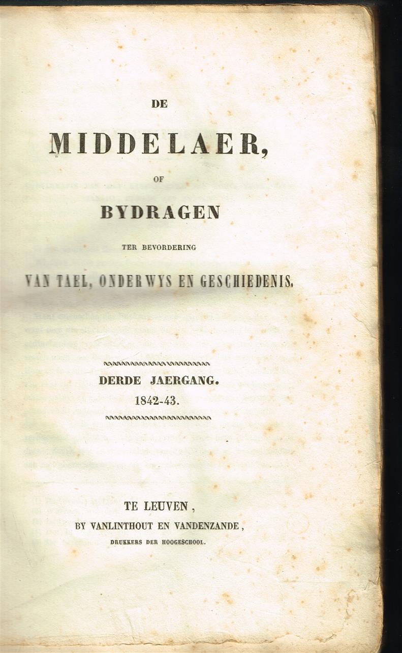De middelaer : of bijdragen ter bevordering van tael, onderwijs en geschiedenis. 3e jaargang
