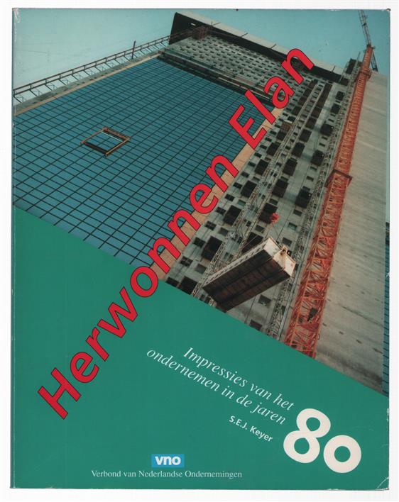 Herwonnen elan, impressies van het ondernemen in de jaren tachtig