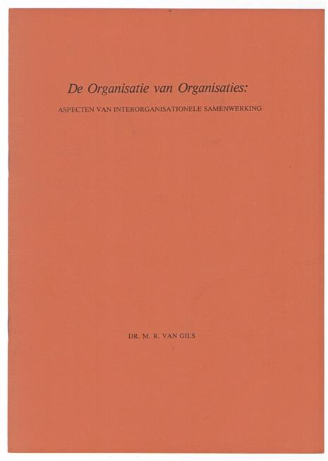 De organisatie van organisaties : aspecten van interorganisationele samenwerking