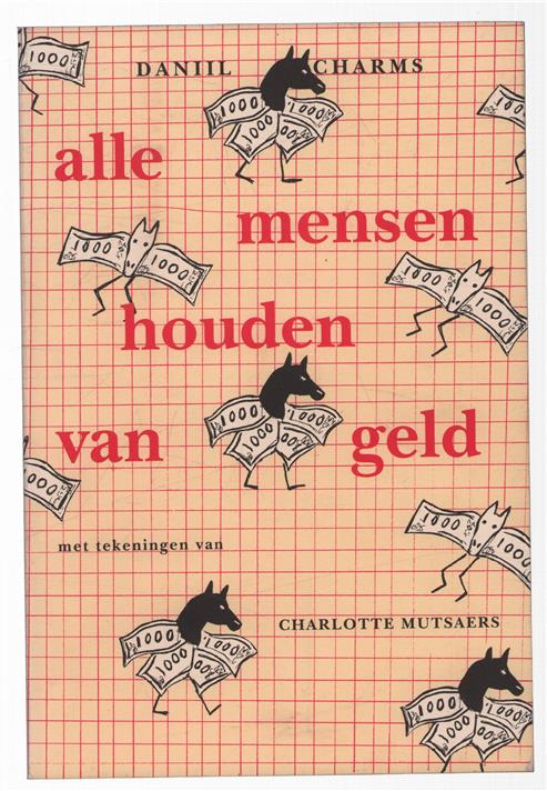 Alle mensen houden van geld. Met tekeningen van Charlotte Mutsaers