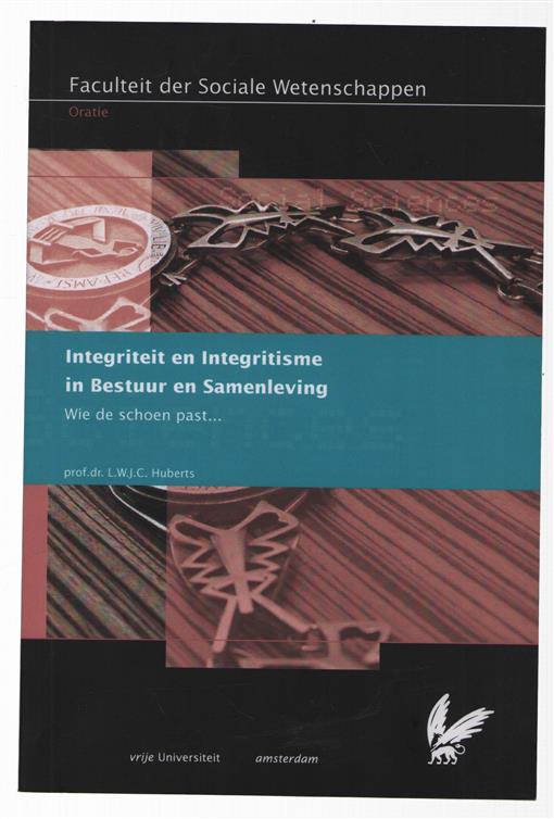 Integriteit en integritisme in bestuur en samenleving, wie de schoen past....