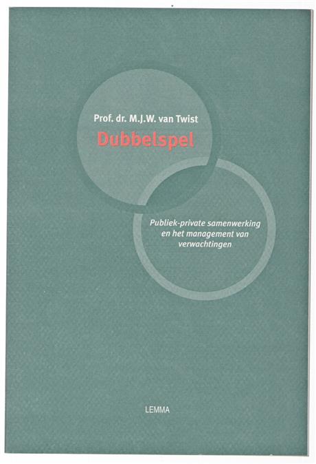 Dubbelspel, publiek-private samenwerking en het management van verwachtingen