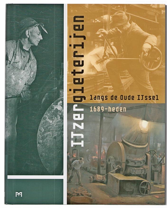 IJzergieterijen langs de Oude IJssel, 1689-heden