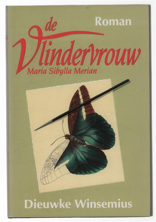 De vlindervrouw : Maria Sibylla Merian : historische roman