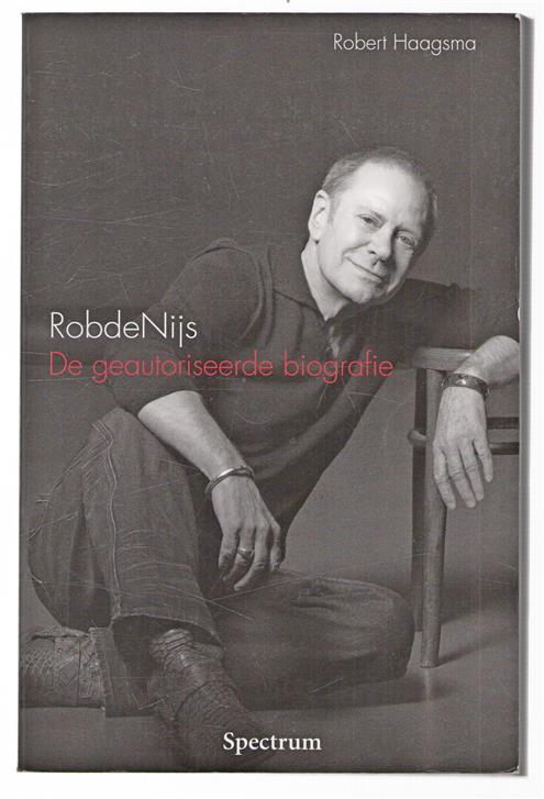Rob de Nijs : de geautoriseerde biografie