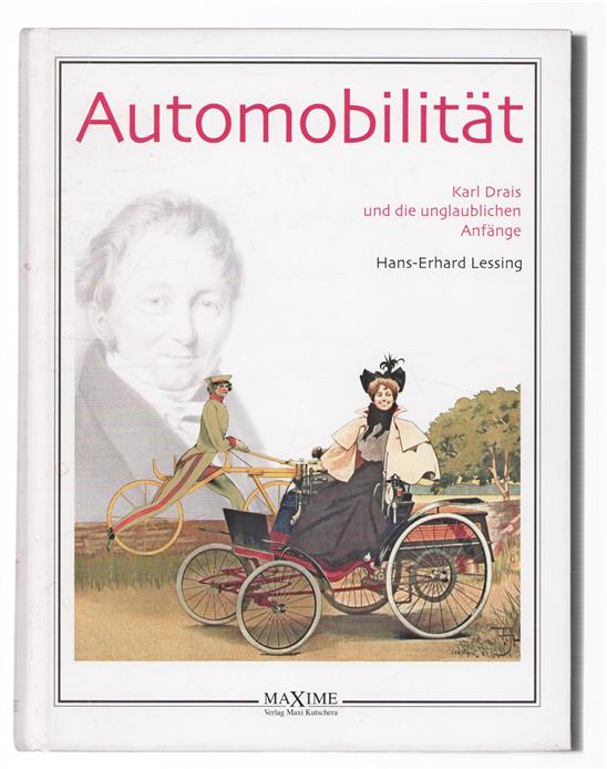 Automobilitat : Karl Drais und die unglaublichen Anfänge