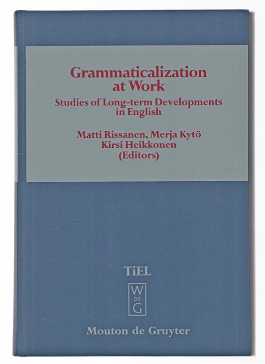 Grammaticalization at work : studies of long-term developments in English