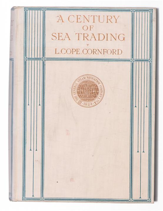 A century of sea trading, 1824-1924, the General Steam Navigation Company limited,