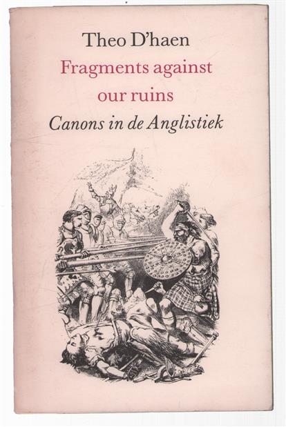 Fragments against our ruins, canons in de anglistiek