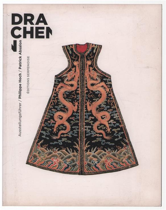 Drachen : Ausstellungsführer ; [dieses reichbebilderte Buch wird begleitend zur Ausstellung "Drachen" herausgegeben, eine Koproduktion von der Conseil général de la Moselle und des Muséum national d'histoire naturelle, die in der Burg Malbrouck i