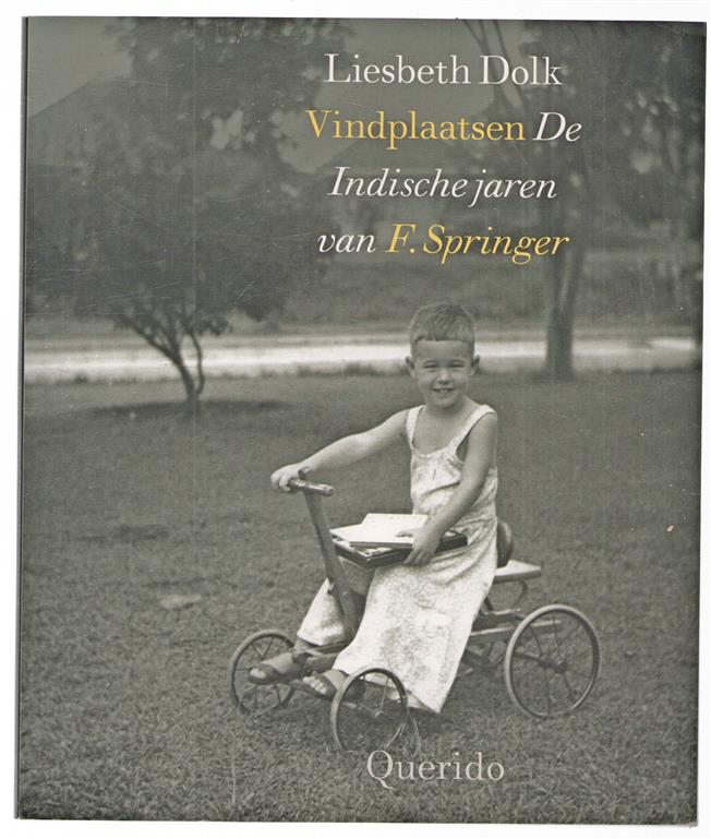 Vindplaatsen : de Indische jaren van F. Springer