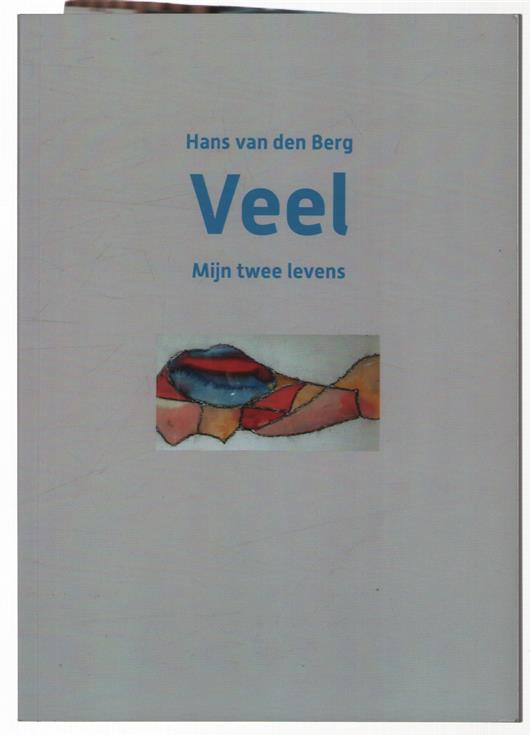 Veel, de twee levens van Hans van den Berg