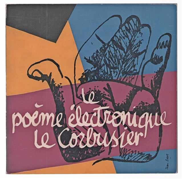 Het electronische gedicht Le Corbusier = Le po�me �lectronique Le Corbusier