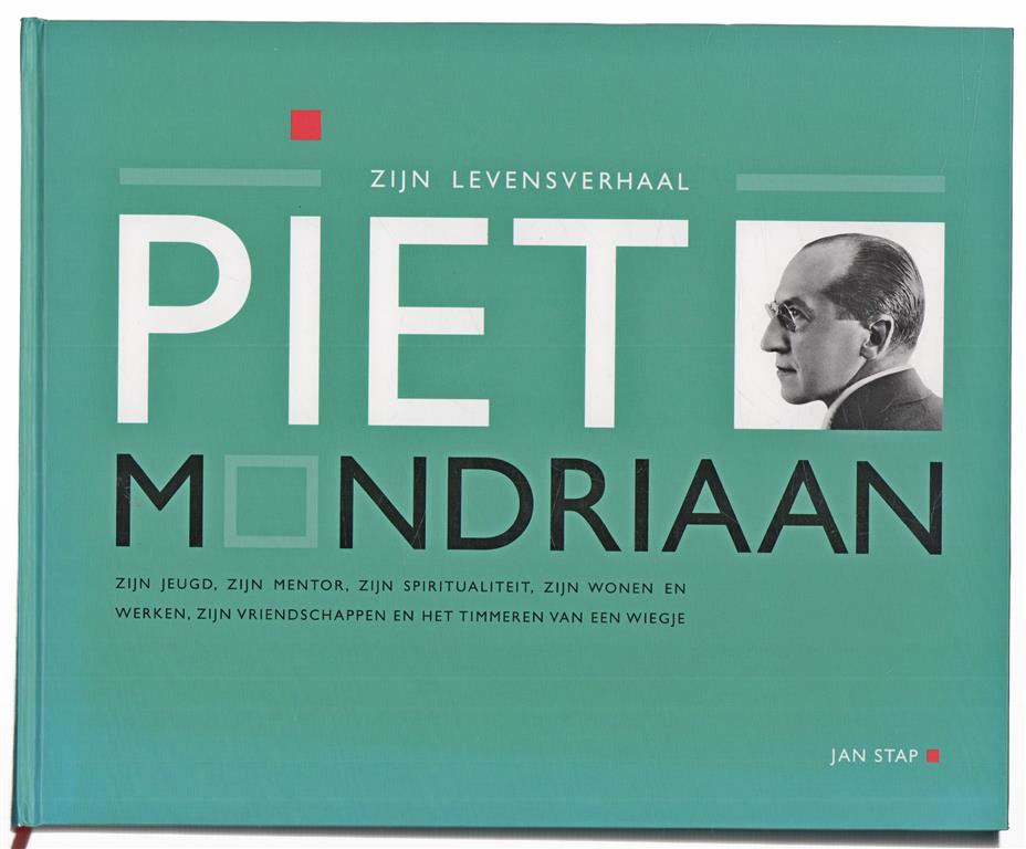 Piet Mondriaan, zijn levensverhaal, zijn jeugd, zijn mentor, zijn spiritualiteit, zijn wonen en werken, zijn vriendschappen en het timmeren van een wiegje