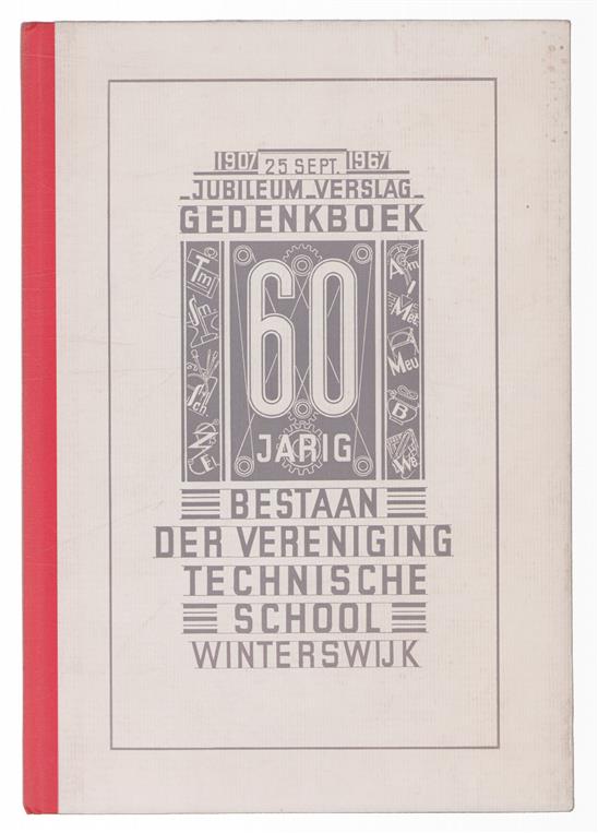 60 jaar technische school Winterswijk 1907 - 1967