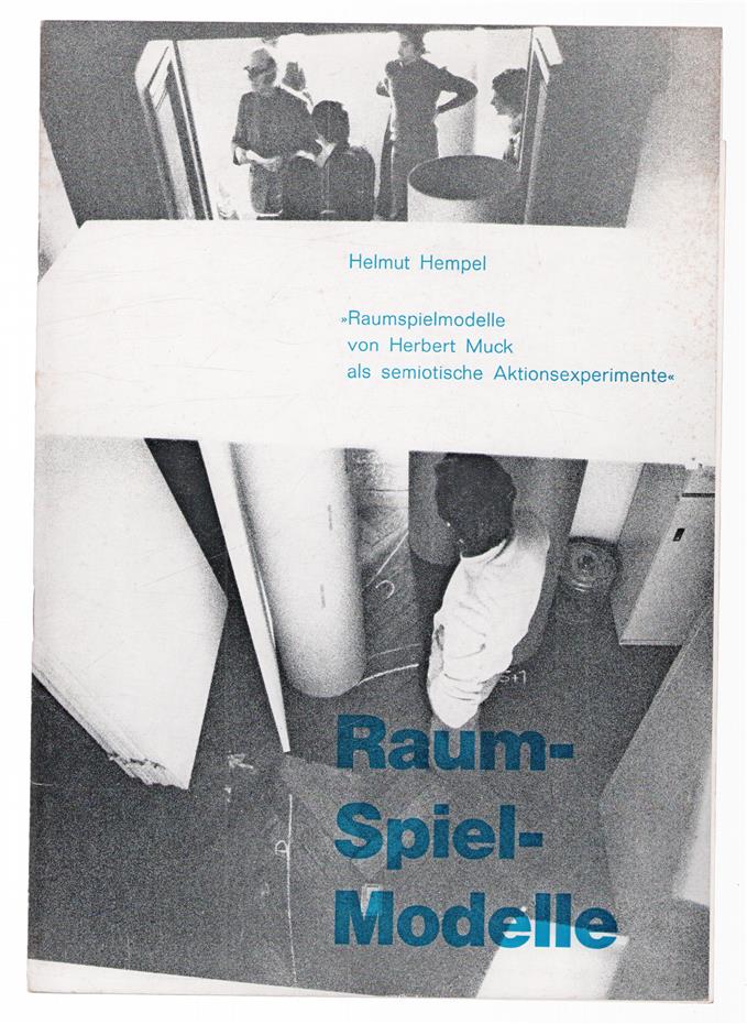 Raum- Spiel- Modelle : "Raumspielmodelle von Herbert Muck als semiotische Aktionsexperimente"