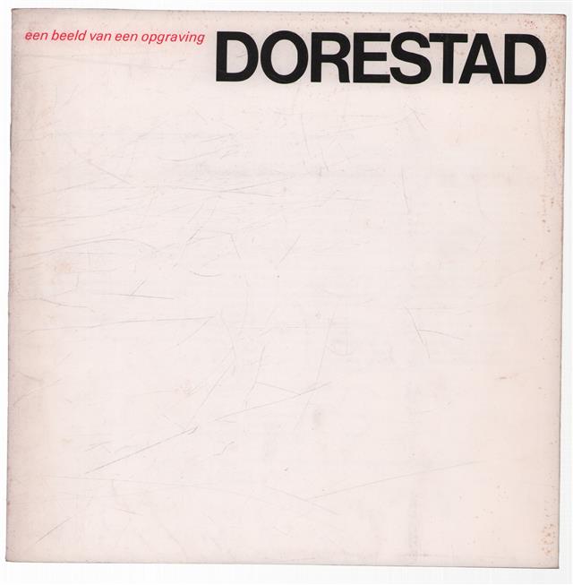 Een beeld van een opgraving: Dorestad (wijk bij Duurstede)