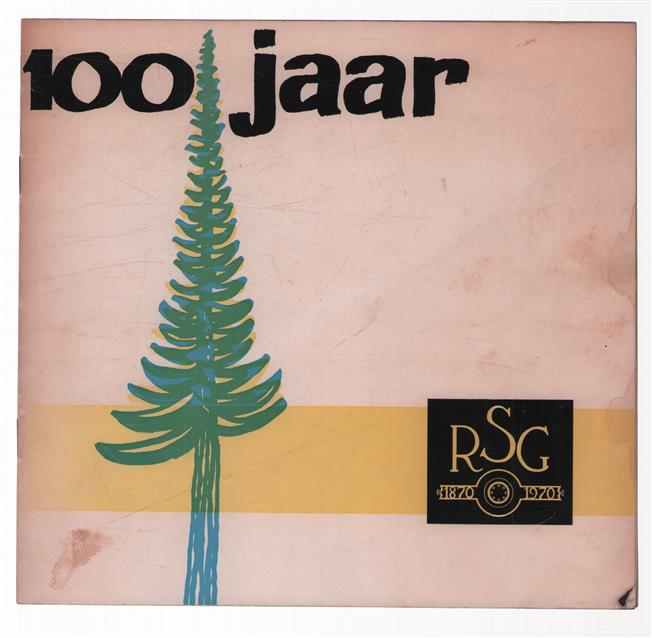 100 jaar R.S.G. - 1870 - 1970 ( Rijksscholengemeenschap te Winterswijk )