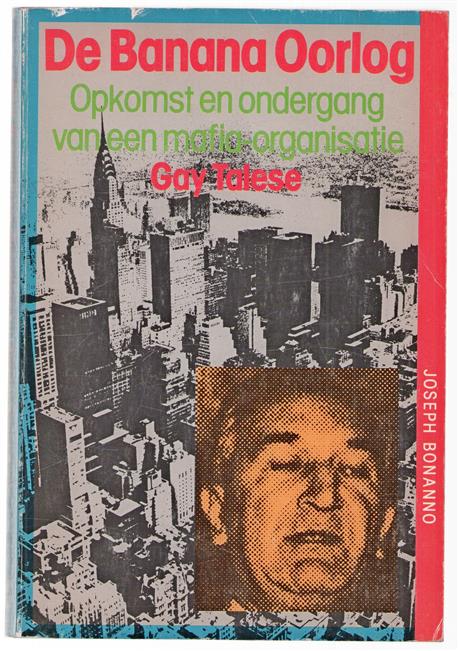 De Bananaoorlog : opkomst en ondergang van een Mafia-organisatie