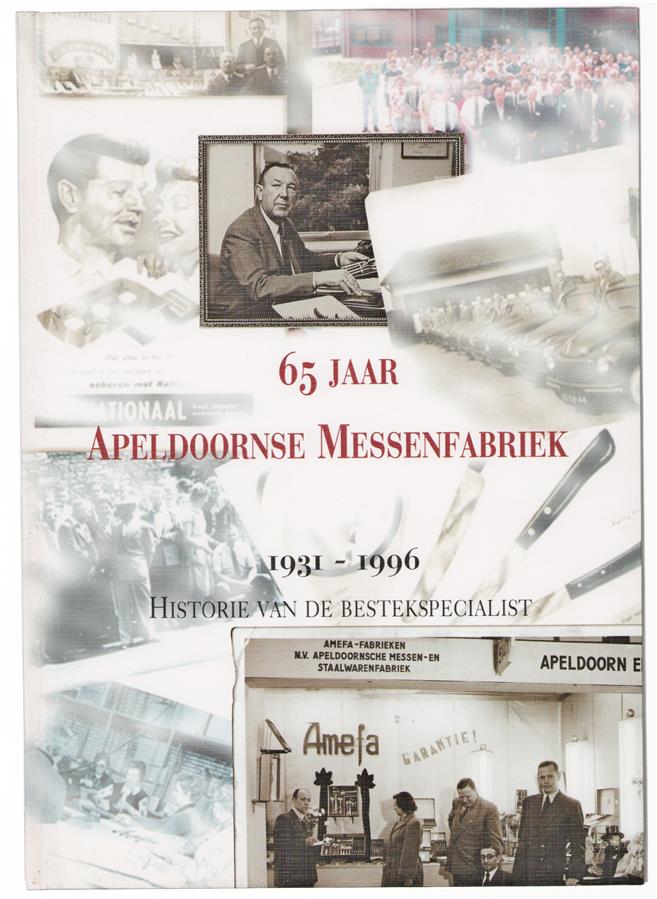 65 Jaar Apeldoornse messenfabriek : 1931-1996 : historie van de bestekspecialist