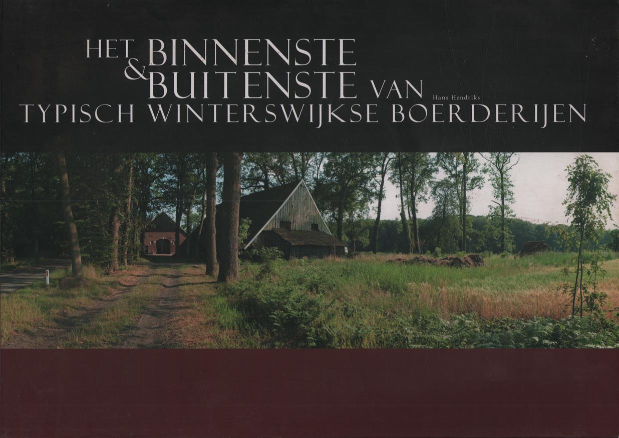 Het binnenste & buitenste van typisch Winterswijkse boerderijen