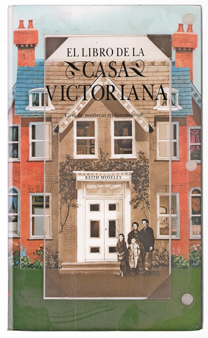 El libro de la casa victoriana : casa de munecas tridimensional