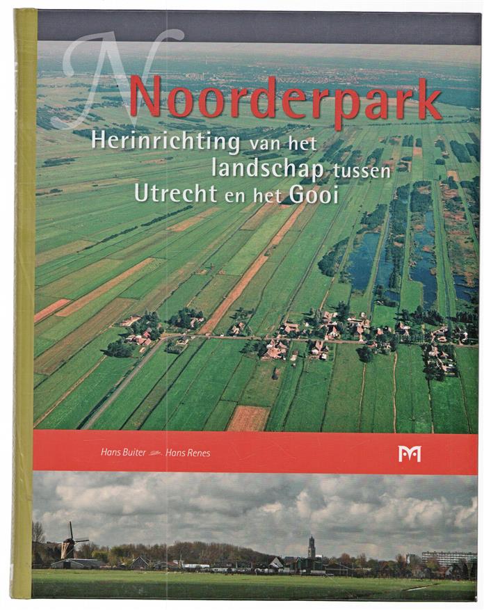 Noorderpark, herinrichting van het landschap tussen Utrecht en het Gooi