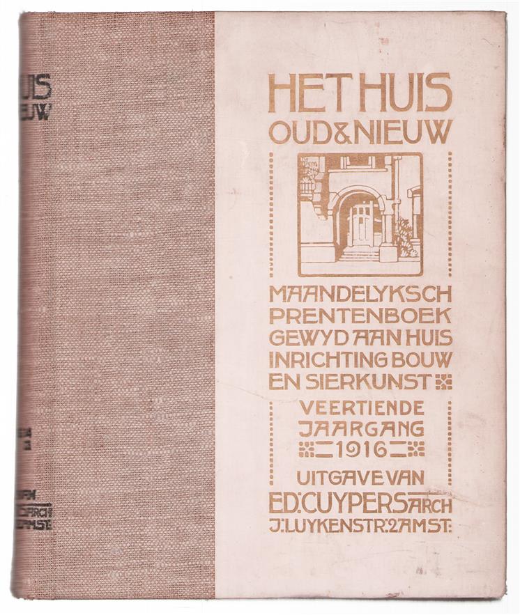 Het huis, oud & nieuw, maandelijksch prentenboek gewijd aan huis-inrichting, bouw en sierkunst