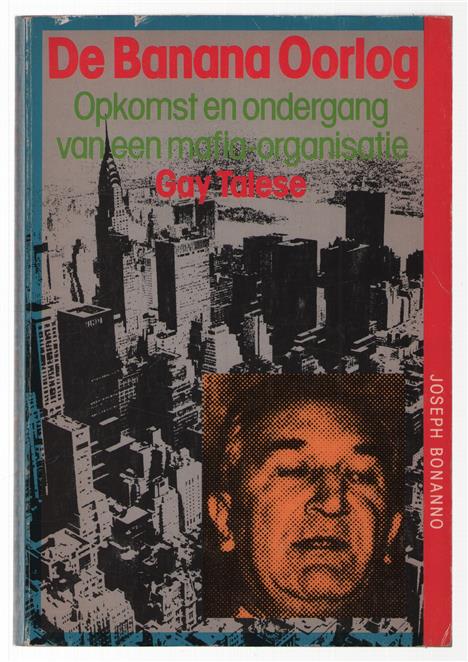 De Bananaoorlog, opkomst en ondergang van een Mafia-organisatie