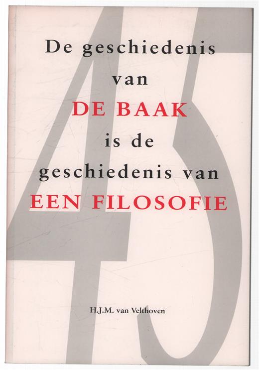 De geschiedenis van de Baak is de geschiedenis van een filosofie