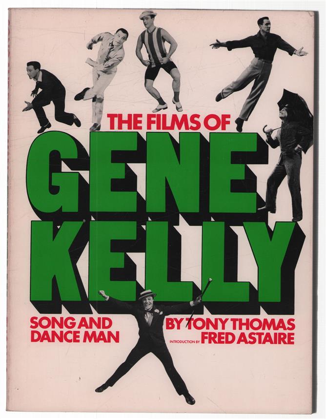 The films of Gene Kelly, song and dance man.