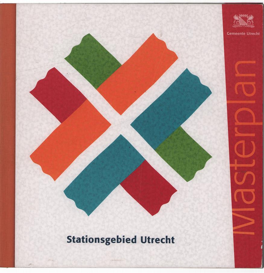 Masterplan Stationsgebied Utrecht   addendum   samenvatting   voorlopig stedebouwkundig ontwerp 1   2   Resultaten openbare dialoogbijeenkomsten 1997