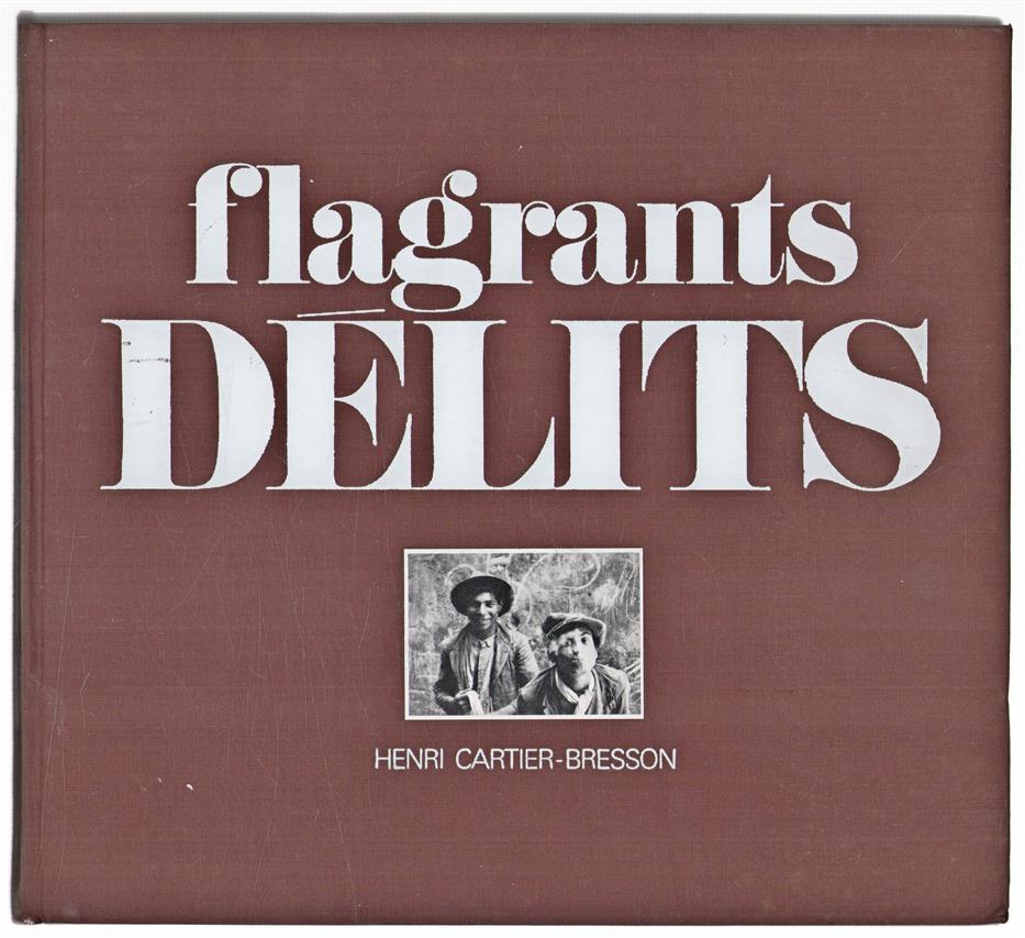 Flagrants delits : Photographies de Henri Cartier-Bresson.