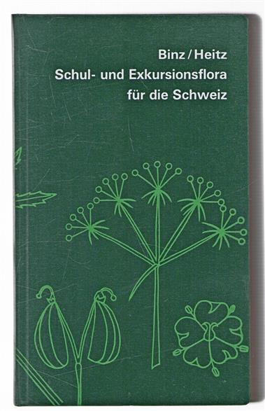 Schul- und Exkursionsflora fur die Schweiz : mit Berücksichtigung der Grenzgebiete : Bestimmungsbuch für die wildwachsenden Gefässpflanzen