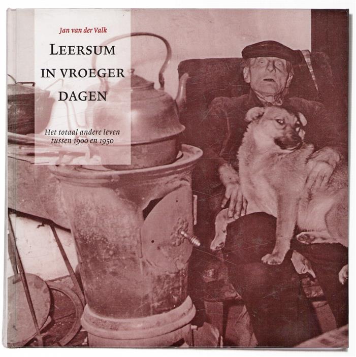 Leersum in vroeger dagen, het totaal andere leven tussen 1900 en 1950