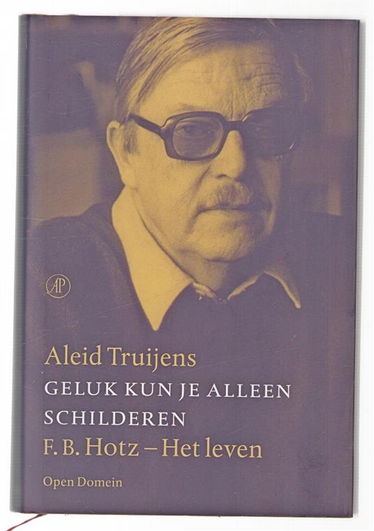 Geluk kun je alleen schilderen, F.B. Hotz, het leven
