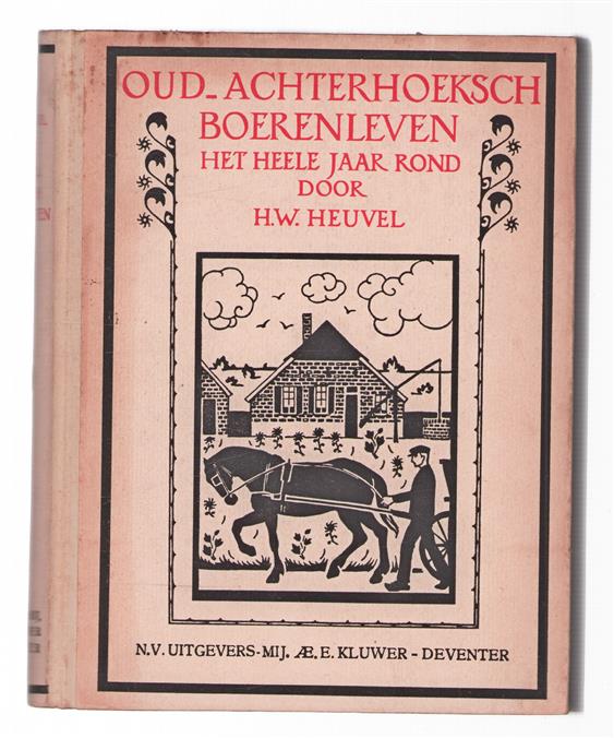 Oud-Achterhoeksch boerenleven het geheele jaar rond