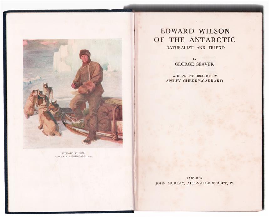 Edward Wilson of the Antarctic : naturalist and friend