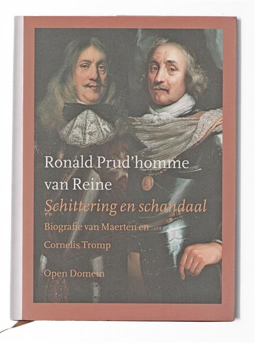 Schittering en schandaal : biografie van Maerten en Cornelis Tromp