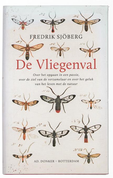 De vliegenval : over het opgaan in een passie, over de ziel van de verzamelaar en over het geluk van het leven met de natuur
