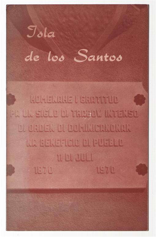 Isla de los santos : honderd jaar paters Dominicanen op de Nederlandse Antillen : 1870-11 juli-1970