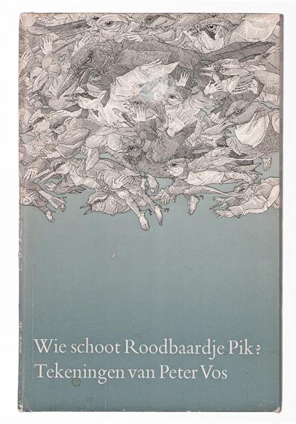 Wie schoot Roodbaardje Pik? = Who did kill Cock Robin?