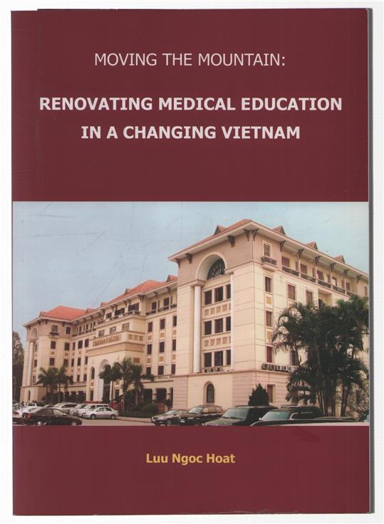Moving the mountain : renovating medical education in a changing Vietnam