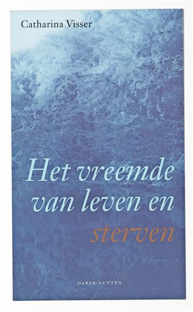 Het vreemde van leven en sterven