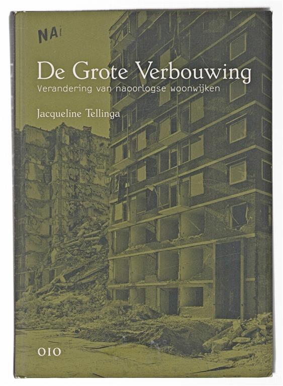 De grote verbouwing : verandering van naoorlogse woonwijken